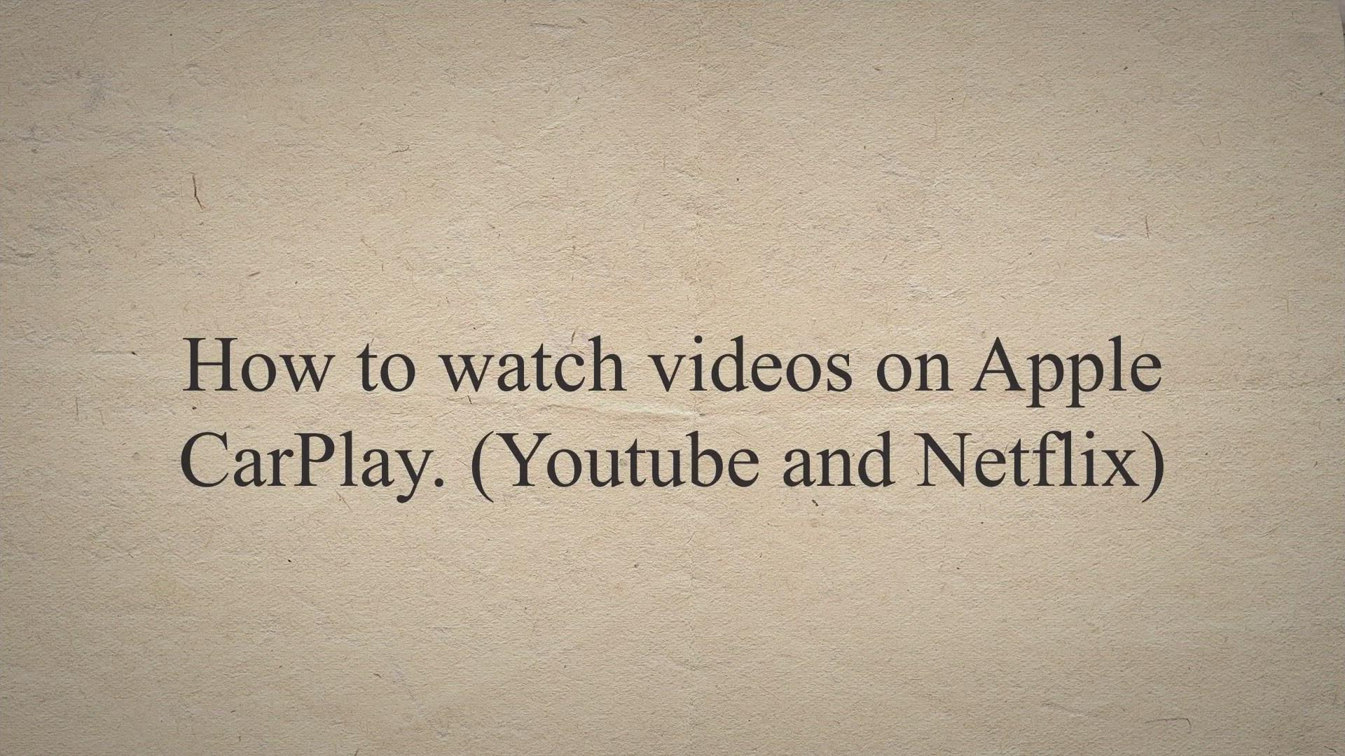 'Video thumbnail for How to watch videos on Apple CarPlay (Youtube & Netflix)'
