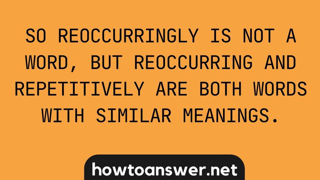 'Video thumbnail for Is Reoccurringly A Word | HowtoAnswer.net'
