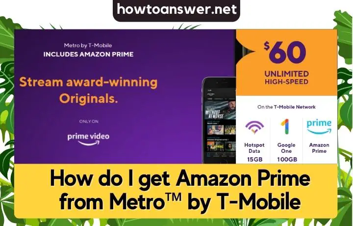 How do I get Amazon Prime from Metro™ by T-Mobile [Update 2022]